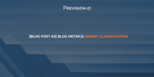 [Blog Post #2] Blog metrics: Binary classification