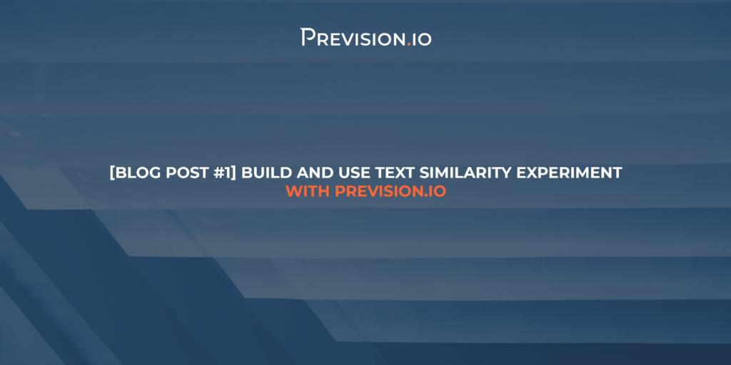 [Blog Post #1] Build and Use Text Similarity Experiment with Provision.io