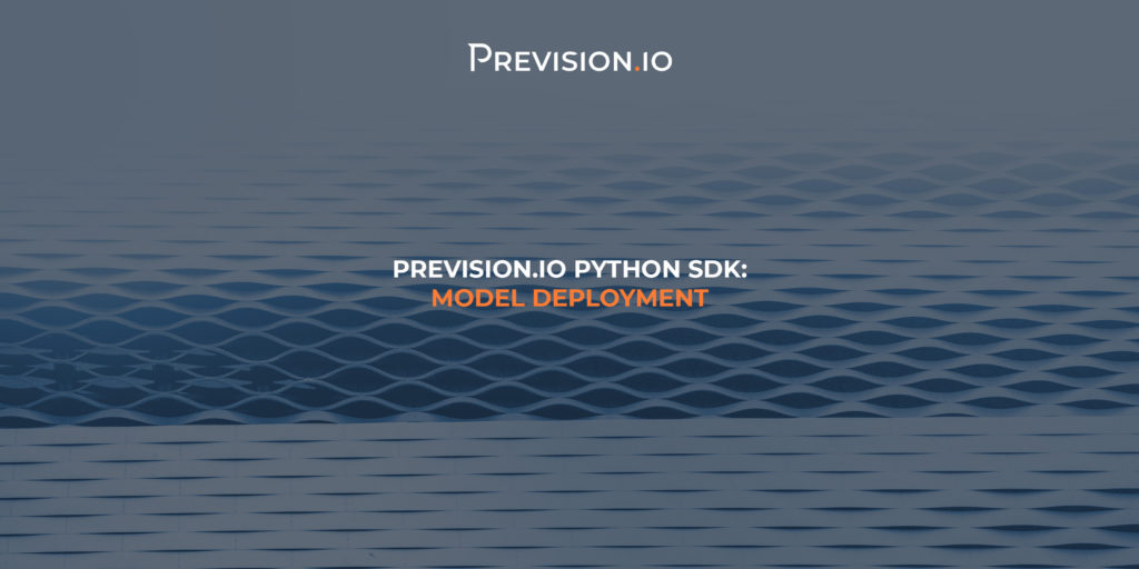 Blog post #4 [Provision.io Python SDK] Model deployment